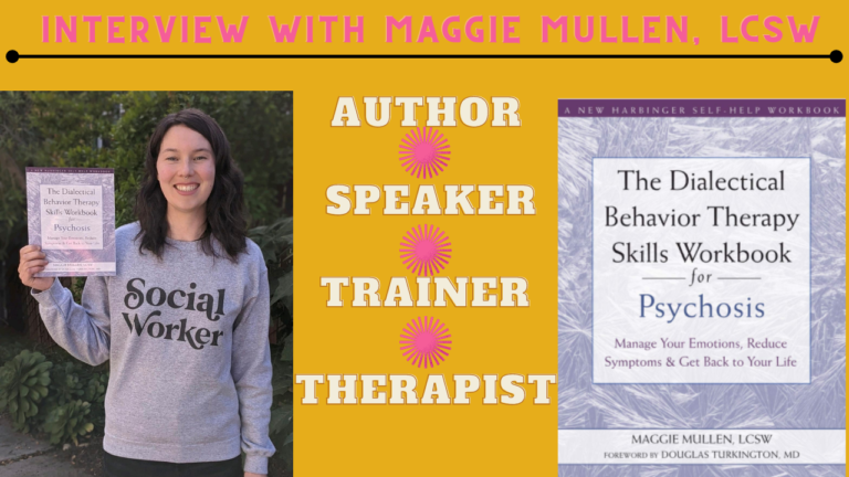 Maggie Mullen, LCSW, Author of Dialectical Behavior Therapy Skills Workbook for Psychosis