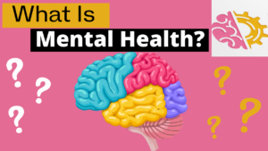 What Is Mental Health?