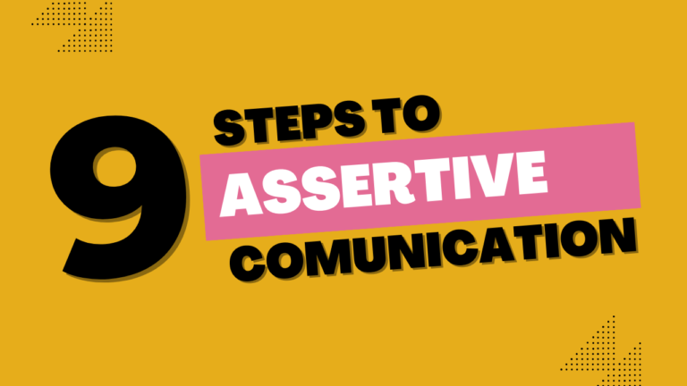 Assertive Communication: How To Be More Assertive - 9 Step Formula