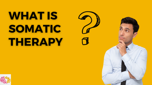 What Is Somatic Therapy?