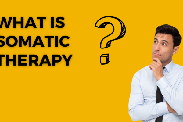 What Is Somatic Therapy?