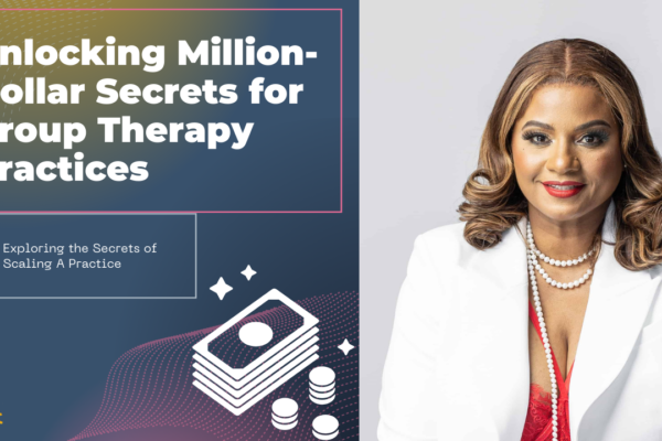 How To Scale A Group Therapy Practice To One Million Dollars