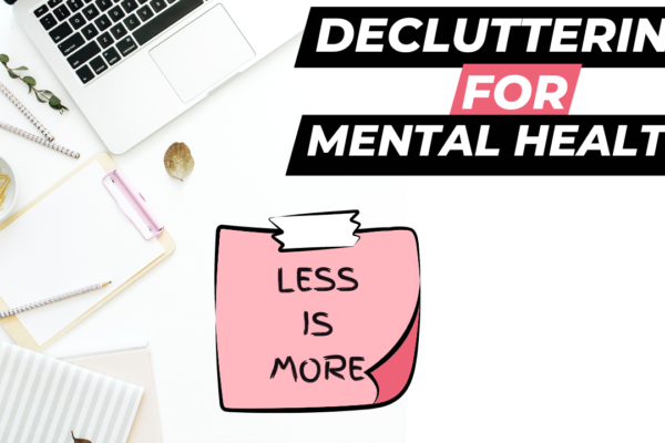 How To Declutter | Mental Health and Decision Fatigue