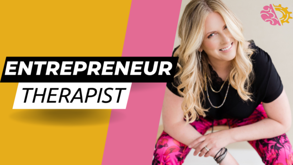 What is a ‘Therepreneur’ and How Do You Gain the Confidence to Become One?